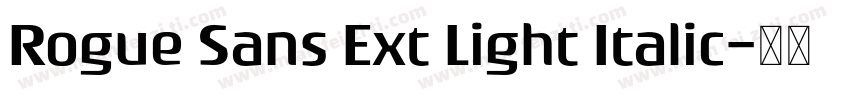 Rogue Sans Ext Light Italic字体转换